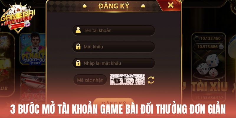 3 bước mở tài khoản game bài đổi thưởng đơn giản