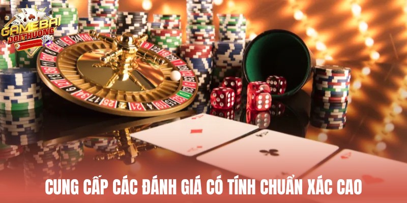 Cung cấp các đánh giá có tính chuẩn xác cao