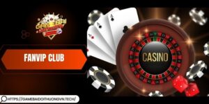 Fanvip Club – Điểm Chơi Cá Cược Trực Tuyến Uy Tín Nhất