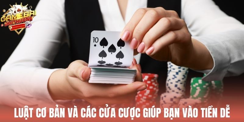 Luật cơ bản và các cửa cược giúp bạn vào tiền dễ