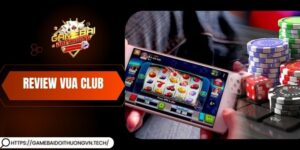 Review Vua CLub – Đánh Giá Nhà Cái Cược Online Hàng Đầu