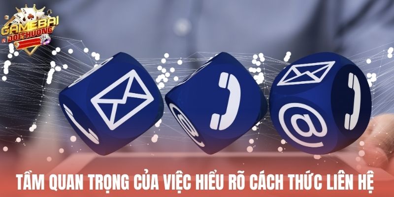 Tầm quan trọng của việc hiểu rõ cách thức liên hệ kịp thời