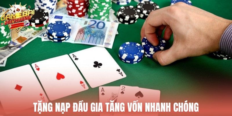 Tặng nạp đầu gia tăng vốn nhanh chóng