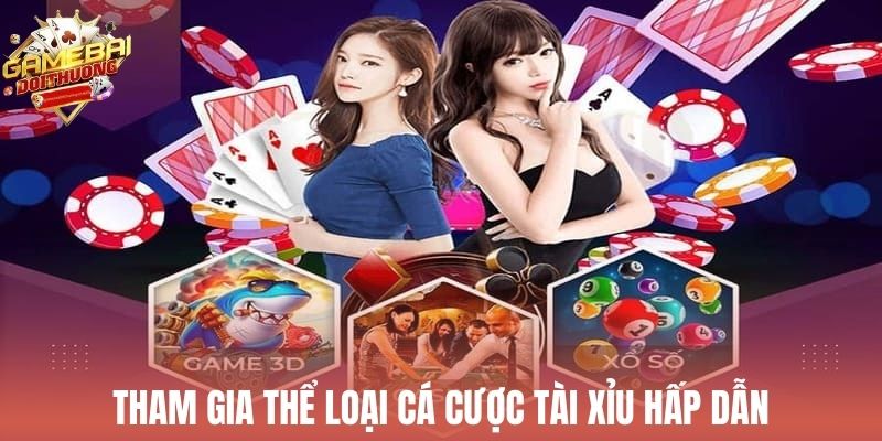 Tham gia thể loại cá cược tài xỉu hấp dẫn