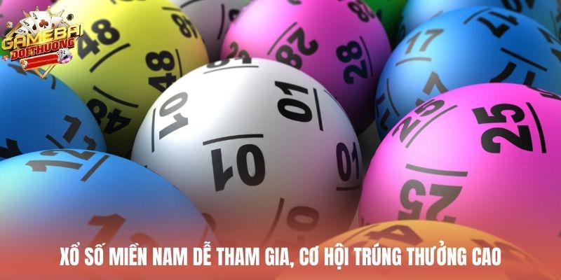 Xổ số miền Nam dễ tham gia, cơ hội trúng thưởng cao